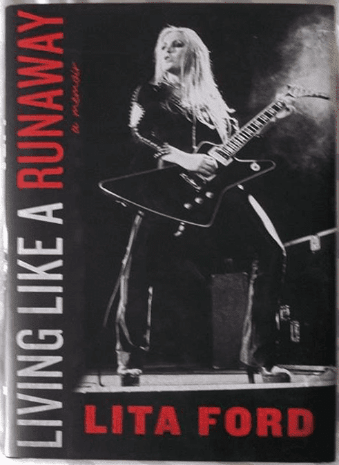 Lita Ford : "Living Like a Runaway" Book 2016 Harpers Collins / William Morrow Publishers.