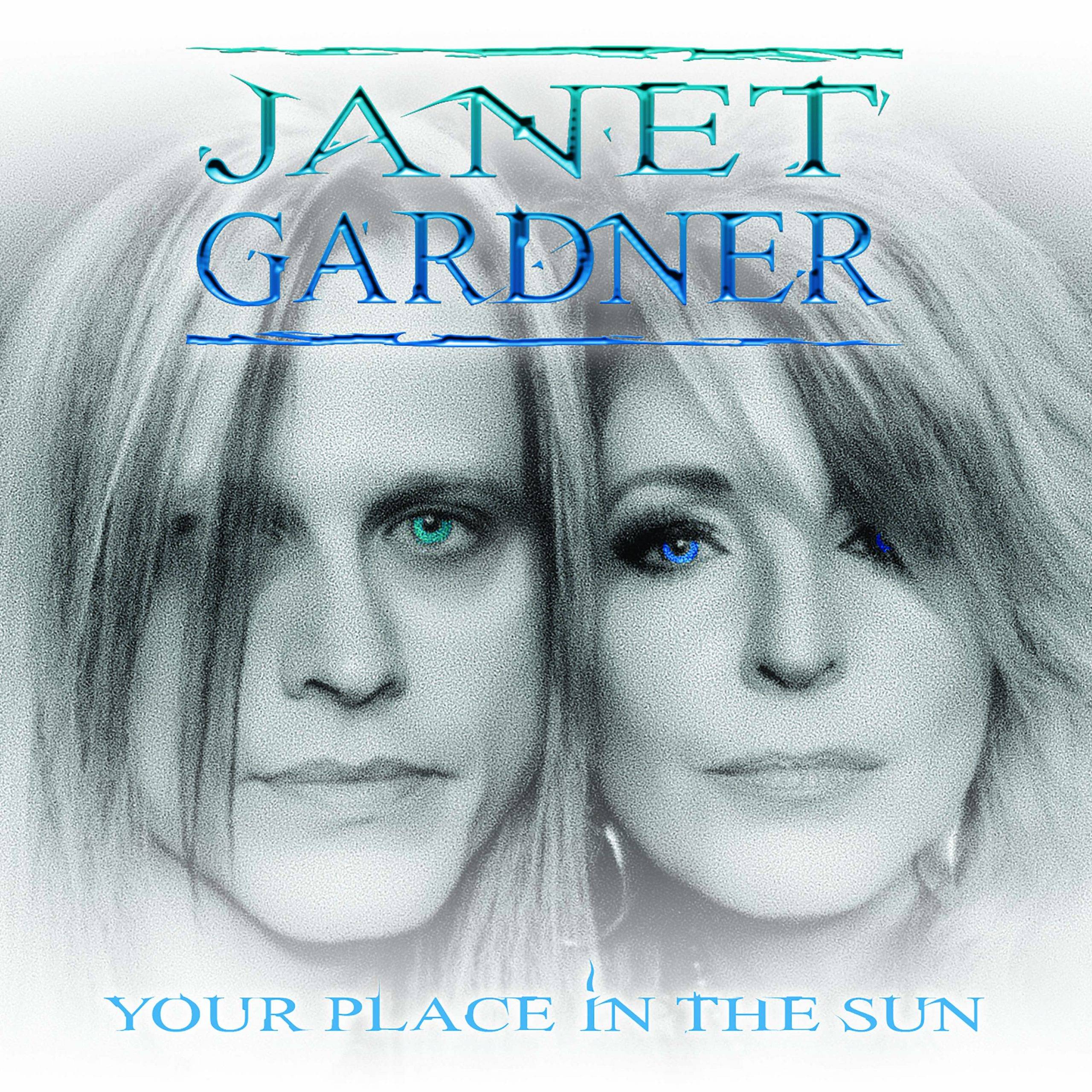 Janet Gardner : "Your Place in The Sun" CD & Digital 21th June 2019 Pavement Music .