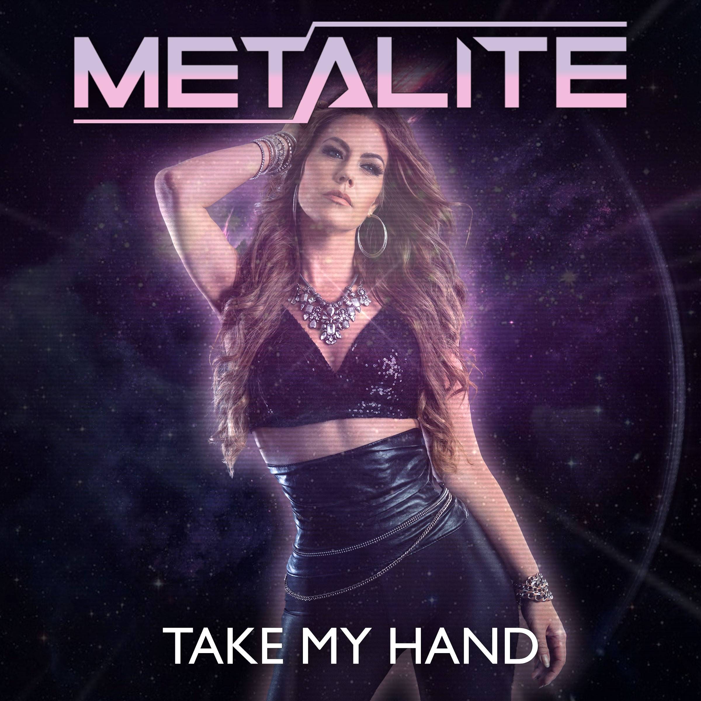 Metalite: "Take My Hand" Digital Single 17th MArch 2023 AFM Records.