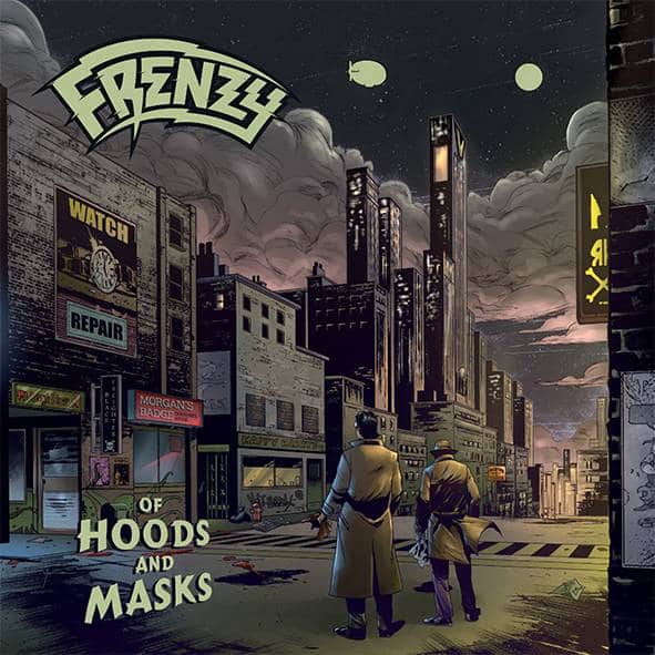 Frenzy:"Of Hoods And Masks" CD and LP 20th April 2023 Fighter Records.