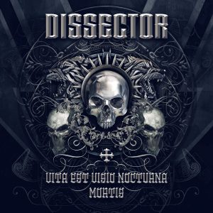 Dissector: "Vita Est Visio Nocturna Mortis" Digital and CD 29th May 2024 Worldlessness Records.