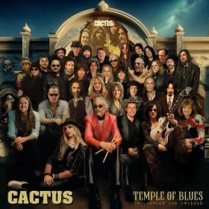 Cactus: "Temple Of Blues Influences and Friends" CD and DLP 7th June 2024 Cleopatra Records.